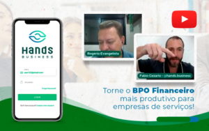 Torne O Bpo Financeiro Mais Produtivo Para Empresas De Servicos Blog - Hands Business